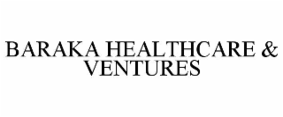 baraka healthcare & ventures