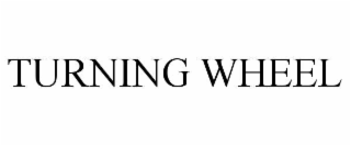 turning wheel