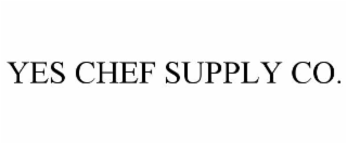 yes chef supply co.