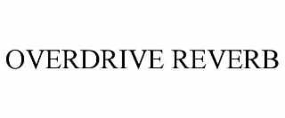 overdrive reverb