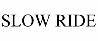 slow ride