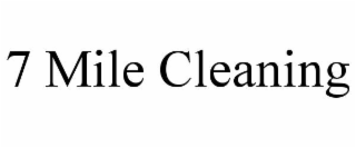 7 mile cleaning