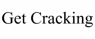 get cracking