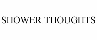 shower thoughts