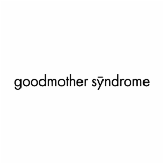 goodmother syndrome