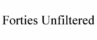 forties unfiltered