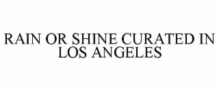 rain or shine curated in los angeles