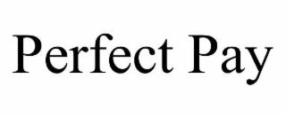 perfect pay
