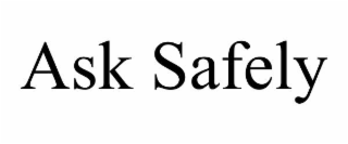 ask safely