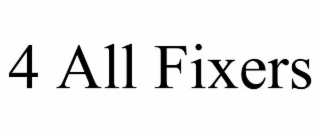 4 all fixers