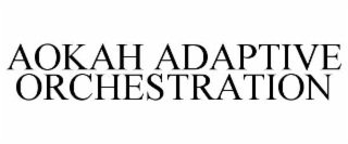 aokah adaptive orchestration