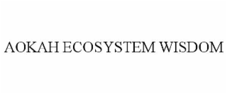 aokah ecosystem wisdom