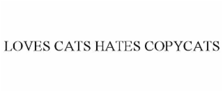 loves cats hates copycats