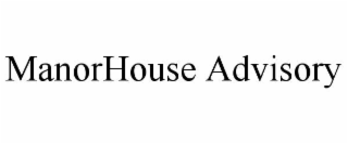 manorhouse advisory