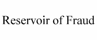 reservoir of fraud