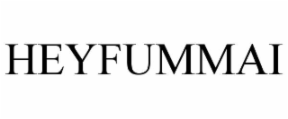 heyfummai
