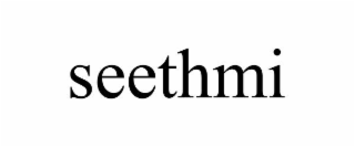 seethmi