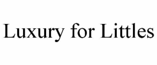 luxury for littles