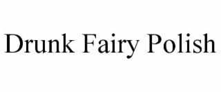 drunk fairy polish