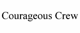 courageous crew