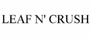 leaf n' crush
