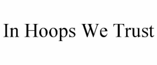 in hoops we trust