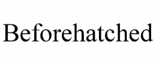beforehatched