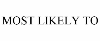 most likely to