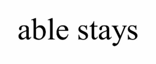 able stays