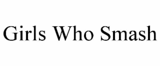 girls who smash