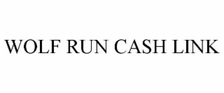 wolf run cash link