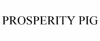 prosperity pig