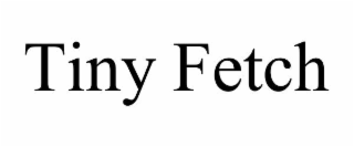tiny fetch