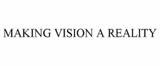 making vision a reality