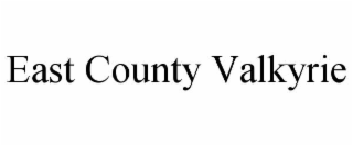 east county valkyrie