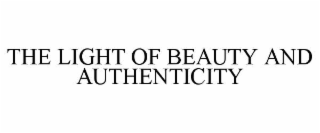 the light of beauty and authenticity