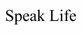 speak life