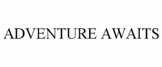 adventure awaits