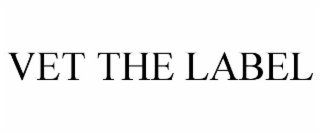vet the label