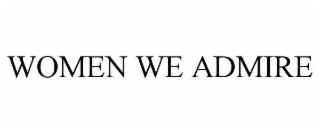women we admire