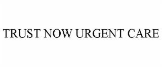 trust now urgent care