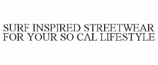 surf inspired streetwear for your so cal lifestyle