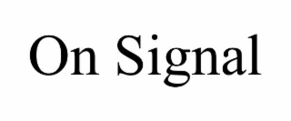 on signal
