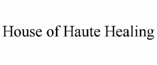 house of haute healing