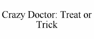 crazy doctor: treat or trick
