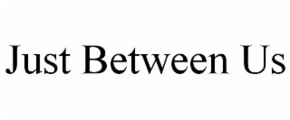 just between us