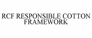 rcf responsible cotton framework