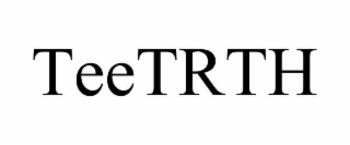 teetrth