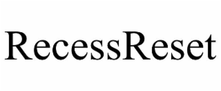 recessreset