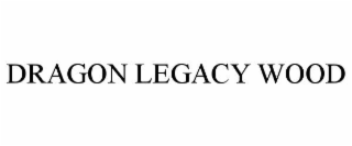 dragon legacy wood